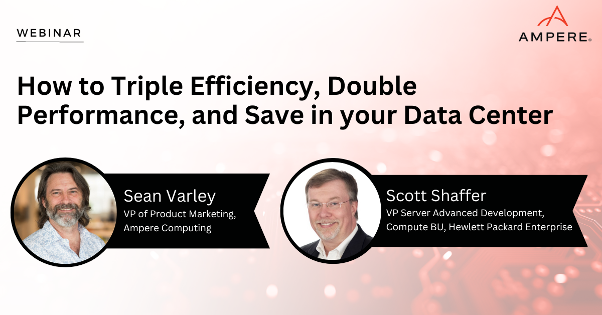 How to Triple Efficiency, Double Performance, and Save in Your Data Center 