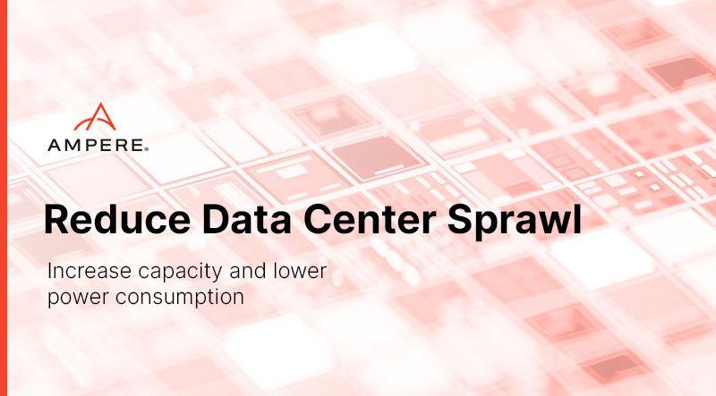 Reduce Data Center Sprawl: Increase capacity and lower power consumption